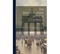 Gottfr Eckertz Die Benediktiner-abtei M. Gladbach (Copertina rigida)