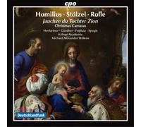 Gottfried August Homilius Homilius/Stölzel/Rolle: Jauchze Du Tochter Zion (CD)