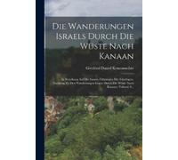 Gottfried Daniel Krum Die Wanderungen Israels Durch Die Wüste Nach (Tascabile)