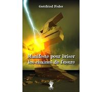 Gottfried Feder Manifeste pour briser les chaînes de l'usure (Tascabile)