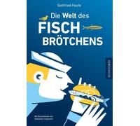 Gottfried Haufe Die Welt des Fischbrötchens (Tascabile)
