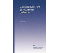 Gottfried Keller im europäischen Gedanken.