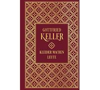 Gottfried Keller Kleider machen Leute: Leinen mit Goldprägung (Copertina rigida)