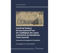 Gottfried Taubert: Kurtzer Entwurff von der Zuläßigkeit des sowol natürlichen als künstlichen Tantz-Exercitii