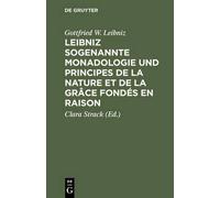 Gottfried W Lei Leibniz Sogenannte Monadologie Und Principes (Copertina rigida)