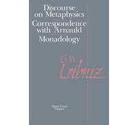 Gottfried W. Leibniz Discourse on Metaphysics, The (Tascabile)