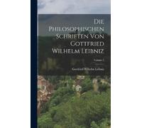 Gottfried Wilhe Die Philosophischen Schriften Von Gottfried W (Copertina rigida)