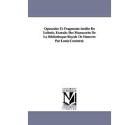 Gottfried Wilhe Opuscules Et Fragments inédits De Leibniz. Extraits (Tascabile)