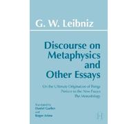 Gottfried Wilhelm Leibniz Discourse on Metaphysics and Other Essays (Tascabile)