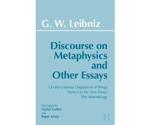 Gottfried Wilhelm Leibniz Discourse on Metaphysics and Other Essays (Tascabile)