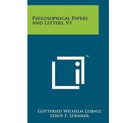 Gottfried Wilhelm Leibniz Philosophical Papers And Letters, V1 (Tascabile)