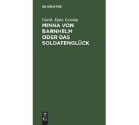 Gotth Ephr Lessing Minna Von Barnhelm Oder Das Soldatenglück (Copertina rigida)