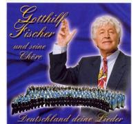 Gotthilf Fischer Deutschland Deine Lieder (CD)