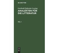 Gotthold Ephrai Gotthold Ephraim Lessing: Analekten Für Die L (Copertina rigida)