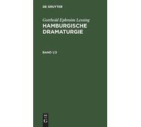 Gotthold Ephrai Gotthold Ephraim Lessing: Hamburgische Dramat (Copertina rigida)