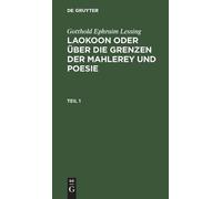 Gotthold Ephrai Gotthold Ephraim Lessing: Laokoon Oder Über D (Copertina rigida)