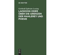 Gotthold Ephrai Laokoon Oder Über Die Grenzen Der Mahlerey U (Copertina rigida)