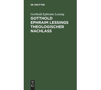 Gotthold Ephraim Le Gotthold Ephraim Leßings Theologischer Na (Copertina rigida)