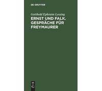 Gotthold Ephraim Lessi Ernst Und Falk. Gespräche Für Freymaur (Copertina rigida)
