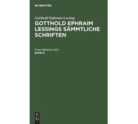 Gotthold Ephraim Lessing: Gotthold Ephraim Lessings Sämmtlich (Copertina rigida)