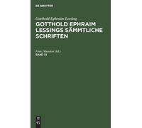 Gotthold Ephraim Lessing: Gotthold Ephraim Lessings Sämmtlich (Copertina rigida)