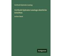 Gotthold Ephraim Lessings sämtliche Schriften: Achter Band