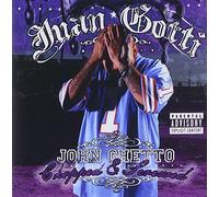 Gotti, Juan - John Ghetto-Screwed & Chopped