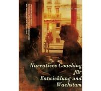 Gottlieb G Huber Narratives Coaching für Entwicklung und Wachstum (Tascabile)