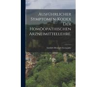 Gottlieb Heinri Ausführlicher Symptomen-Kodex der Homöopathis (Copertina rigida)