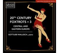 Gottlieb Wallis Gottlieb Wallisch: 20th Century Foxtrots: Central and Easte (CD)