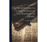 Gottlieb William Leit Introduction To A Philosophical Grammar Of Ara (Tascabile)
