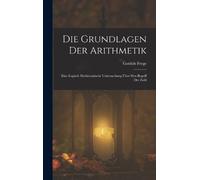 Gottlob Frege Die Grundlagen Der Arithmetik (Copertina rigida)