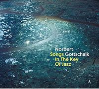 Gottschalk, Norbert - Songs in the Key of Jazz (Slim+ Edition)