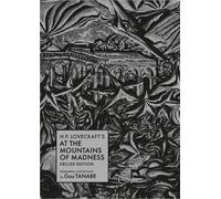 Gou Tanabe H.P. Lovecraft's At the Mountains of Madness Delux (Copertina rigida)