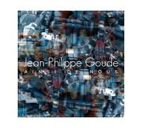 Goude, Jean-Philippe - Ainsi De Nous