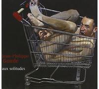 GOUDE, JEAN PHILIPPE - AUX SOLITUDES