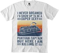 GOUDIDAO Men's I Never Dreamed I D Grow Up To Be A Super Sexy Pontoon Captain But Here I Am Killing It Dmn T-Shirt Bl White M