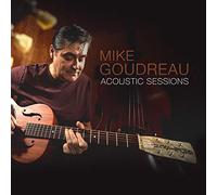 Goudreau, Mike - Acoustic Sessions