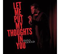 Gould, Dana - Let Me Put My Thoughts In You