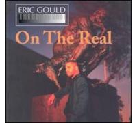 Gould, Eric - On The Real