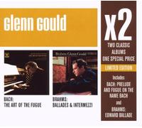 Gould,Glenn - Brahms:Ballate E Intermezzi/Bach:Arte Fuga:Fughe Nn.1-9
