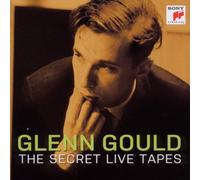 GOULD, GLENN - SECRET LIVE TAPES