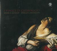 GOULD JESSICA (soprano) - I viaggi di Caravaggio