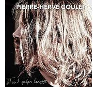 GOULET, PIERRE-HERVE - FAUT QU'ON BOUGE