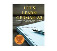 Gourav Vivek Ku Let's Learn German A2: Grammar and everyday spoken G (Tascabile)