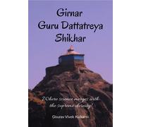 Gourav Vivek Kulkarni Girnar Guru Dattatreya Shikhar (Tascabile)