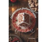 Gourmandises festives et saines de noël: Desserts et en-cas de noël- Recettes Healthy- recettes accompagnées de variations pour différents régimes alimentaires