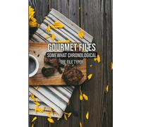 Gourmet Files: Somewhat Chronological
