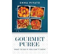 GOURMET PUREE - What to do if you can’t chew!