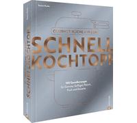 Gourmetküche aus dem Schnellkochtopf: 100 Genießerrezepte für Gemüse, Geflügel, Fleisch, Fisch und Desserts